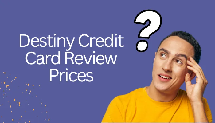 Destiny Credit Card Review Prices